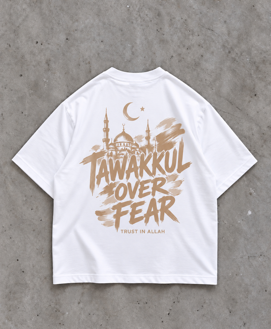 Tawakkul over Fear - Trust in Allah Shirt